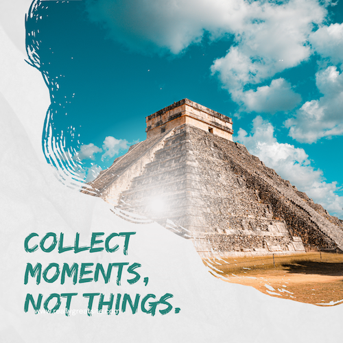 quotes over reizen: collect moment not things