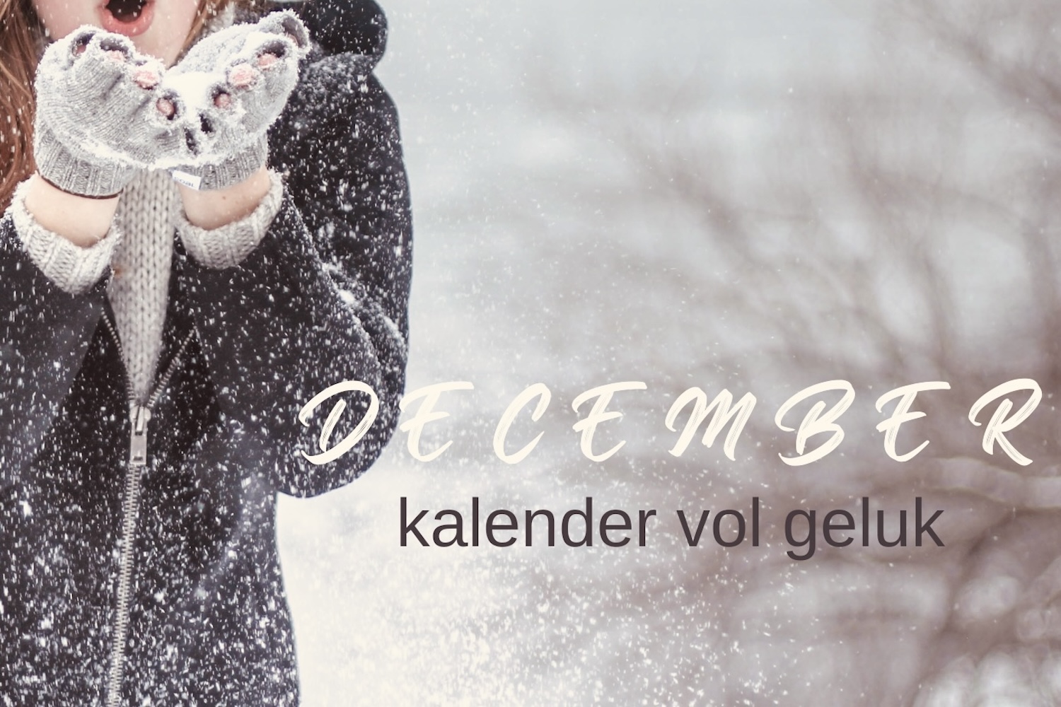 vrouw blaast sneeuw van handen als coverfoto bij blogartikel op Jannekes wereld over de kalender vol geluk voor december 2023