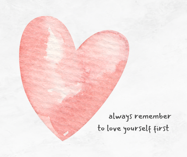 Always remember to love you first. Opgetekend met een groot roze hart