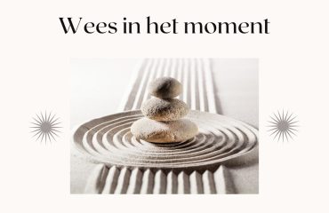 Wees in het moment foto bij blog met 7 quotes om in het moment te komen